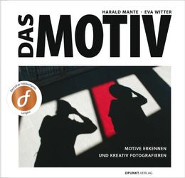 Buchcover: Das Motiv – Motive erkennen und kreativ fotografieren